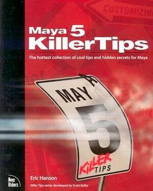 Maya 5 Killer Tips by Eric Hanson