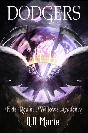 Dodgers: Eris Realm: Willow's Academy by A.D. Marie