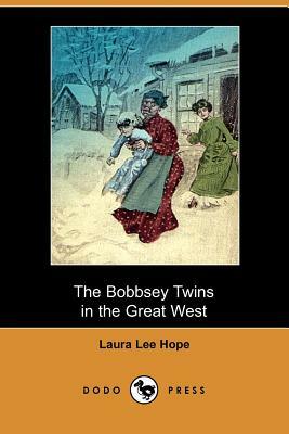 The Bobbsey Twins in the Great West by Laura Lee Hope