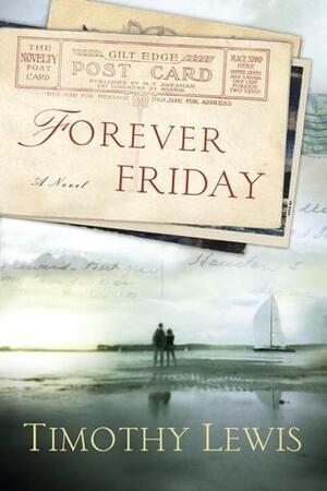 Forever Friday by Timothy Lewis