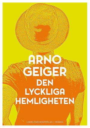 Den lyckliga hemligheten by Arno Geiger