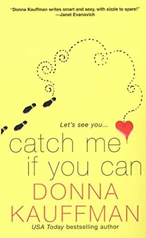 Catch Me If You Can by Donna Kauffman