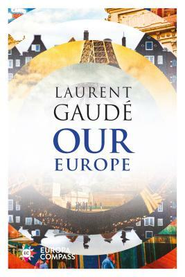 Our Europe: Banquet of Nations by Laurent Gaudé