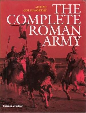 The Complete Roman Army by Adrian Goldsworthy