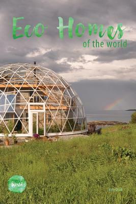 Eco Homes Of The World by Amy Doak