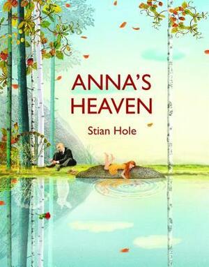 Anna's Heaven by Stian Hole