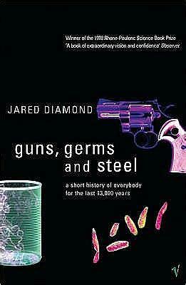 Guns, Germs and Steel by Jared Diamond