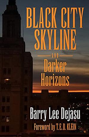 Black City Skyline and Darker Horizons by Barry Lee Dejasu