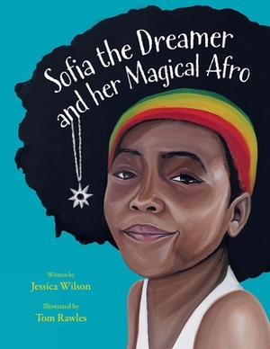 Sofia the Dreamer and her Magical Afro by Jessica Wilson