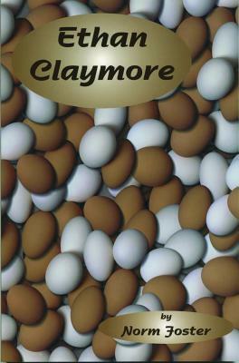 Ethan Claymore by Norm Foster