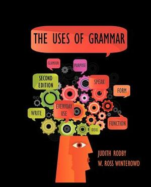 The Uses of Grammar by Judith Rodby, W. Ross Winterowd