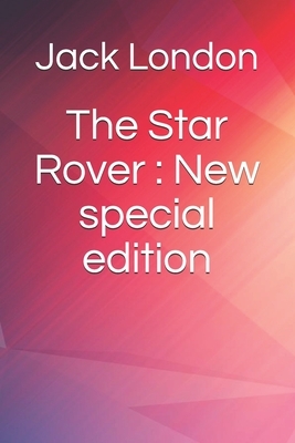 The Star Rover: New special edition by Jack London