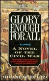 Glory Enough for All by Duane P. Schultz