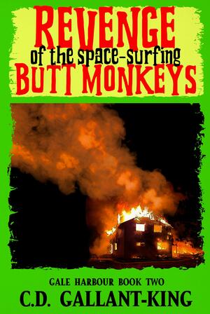 Revenge of the Space-Surfing Butt Monkeys by C.D. Gallant-King, C.D. Gallant-King