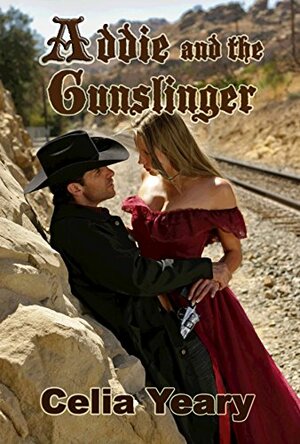 Addie and the Gunslinger by Celia Yeary