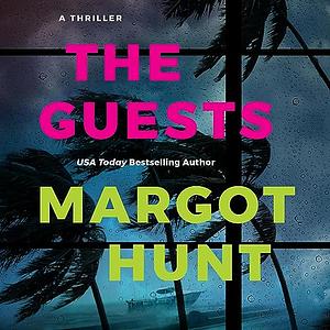 The Guests by Margot Hunt