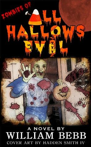Zombies of All Hallows Evil by Hadden Smith, William Bebb