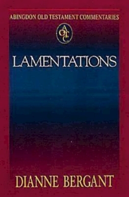 Abingdon Old Testament Commentaries: Lamentations by Dianne Bergant