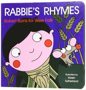 Rabbie's Rhymes: Robert Burns for Wee Folk by Robert Burns, James W. Robertson