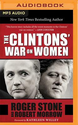 The Clintons' War on Women by Roger Stone, Robert Morrow