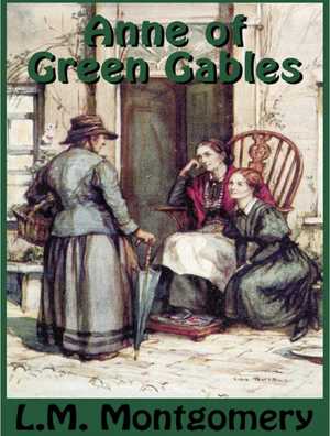 Anne of Green Gables by L.M. Montgomery