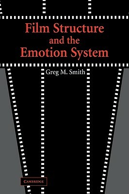 Film Structure and the Emotion System by Greg M. Smith