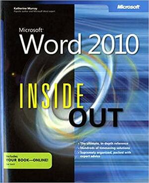 Microsoft® Word 2010 Inside Out by Katherine Murray