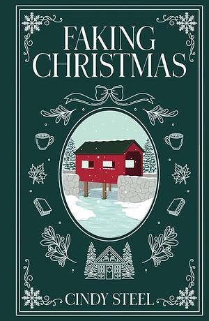 Faking Christmas by Cindy Steel