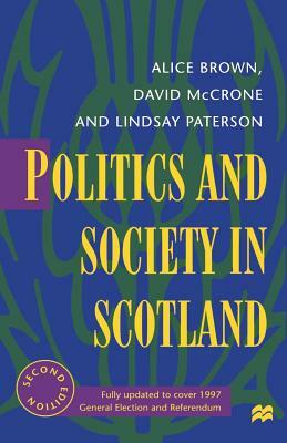 Politics and Society in Scotland by Alice Brown, David McCrone, Lindsay Paterson