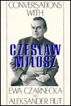 Conversations with Czeslaw Milosz by Ewa Czarnecka, Czesław Miłosz, Aleksander Fiut, Richard Lourie