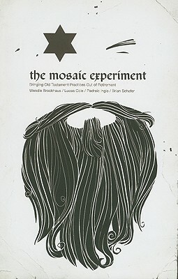 The Mosaic Experiment: Bringing Old Testament Practices Out of Retirement by Thomas Jay Oord