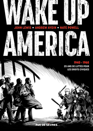 Wake Up America - Édition intégrale  by Nate Powell, John Lewis, Andrew Aydin