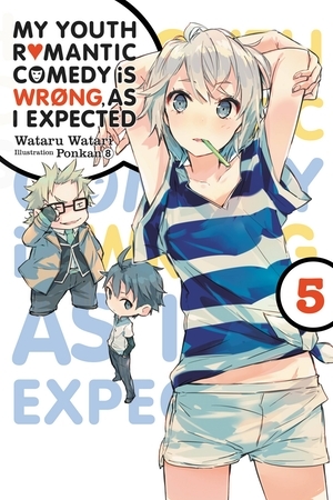 My Youth Romantic Comedy Is Wrong, As I Expected, Vol. 5 (light novel) by Wataru Watari