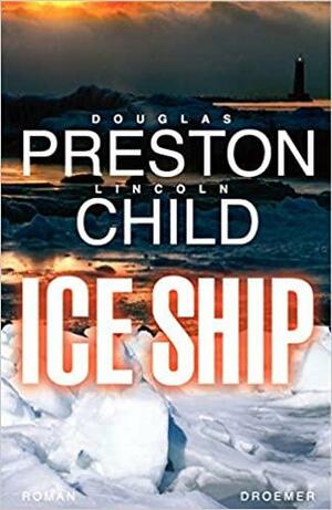 Ice Ship by Douglas Preston, Lincoln Child