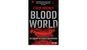 Blood World - Die Zukunft ist in Blut geschrieben by Chris Mooney