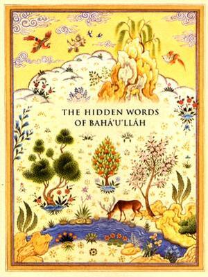 The Hidden Words of Baha'u'llah by Bahá'u'lláh