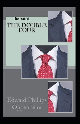 The Double Four Illustrated by Edward Phillips Oppenheim