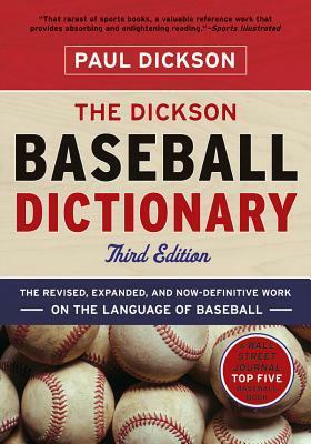 The Dickson Baseball Dictionary by Paul Dickson