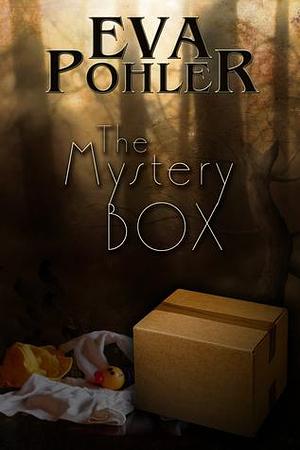 The Mystery Box: The Mystery Book Collection by Eva Pohler, Eva Pohler