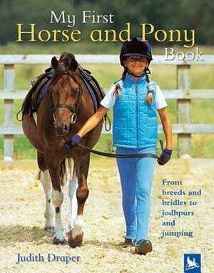 My First Horse and Pony Care Book by Elwyn Hartley Edwards, Judith Draper, Matthew Roberts