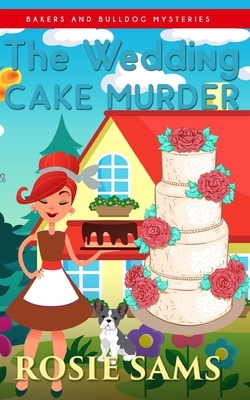 The Wedding Cake Murder by Rosie Sams