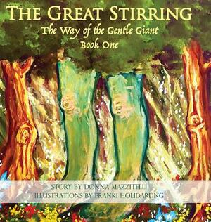 The Great Stirring: The Way of the Gentle Giant Book One by Donna Mazzitelli