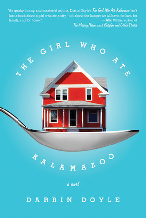 The Girl Who Ate Kalamazoo by Darrin Doyle