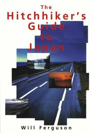 The Hitchhiker's Guide to Japan by Will Ferguson