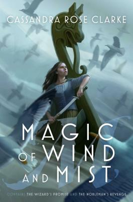 Magic of Wind and Mist by Cassandra Rose Clarke