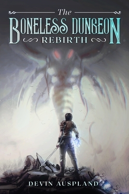 The Boneless Dungeon: Rebirth by Devin Auspland