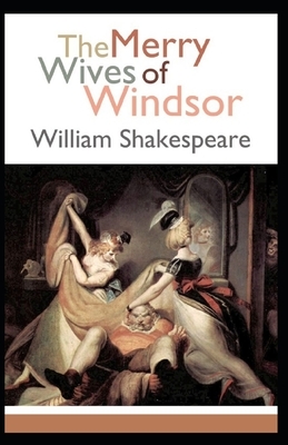 The Merry Wives of Windsor Annotated by William Shakespeare