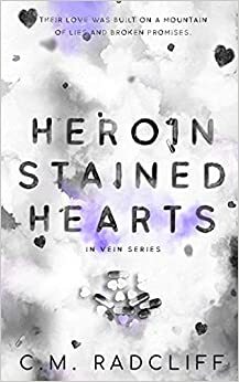 Heroin Stained Hearts by C.M. Radcliff