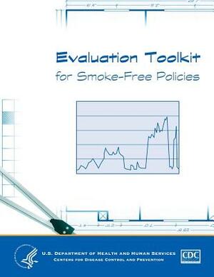 Evaluation Toolkit for Smoking-Free Policies by U. S. Department of Healt Human Service