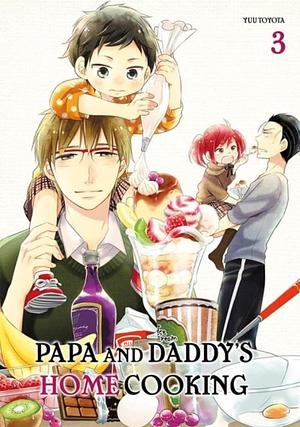 Papa and Daddy's Home Cooking Vol 3 by Yuu Toyota